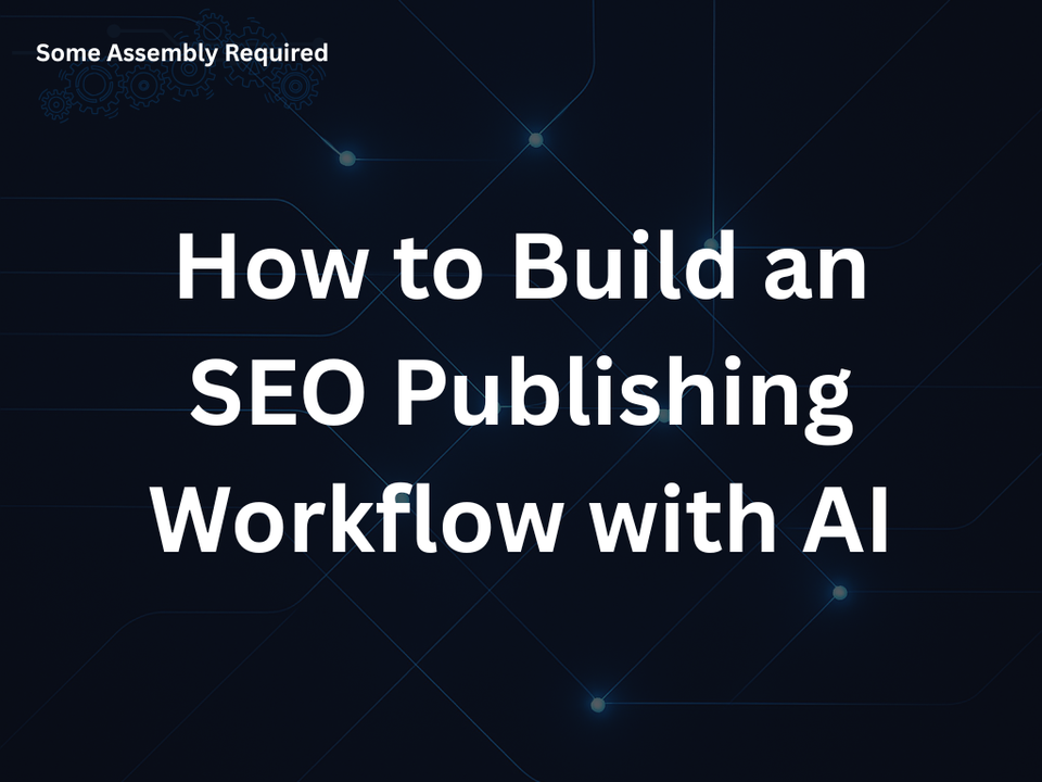 How to Build an SEO Publishing Workflow with AI